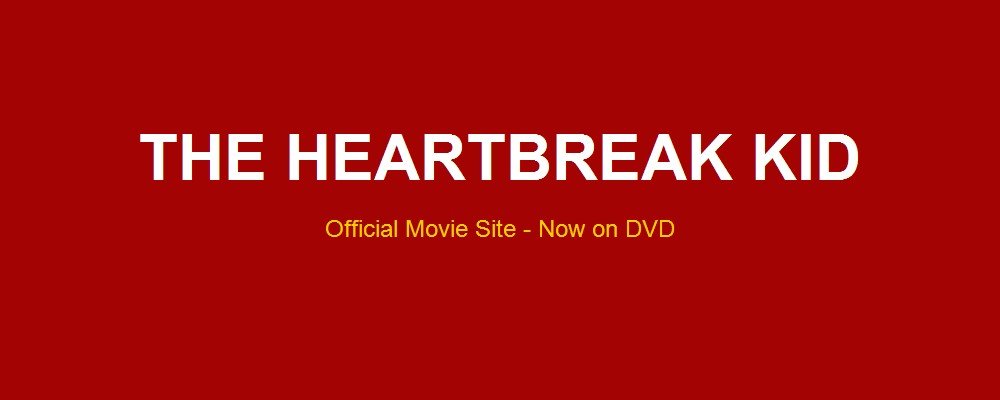 The Heartbreak Kid Official Movie Site